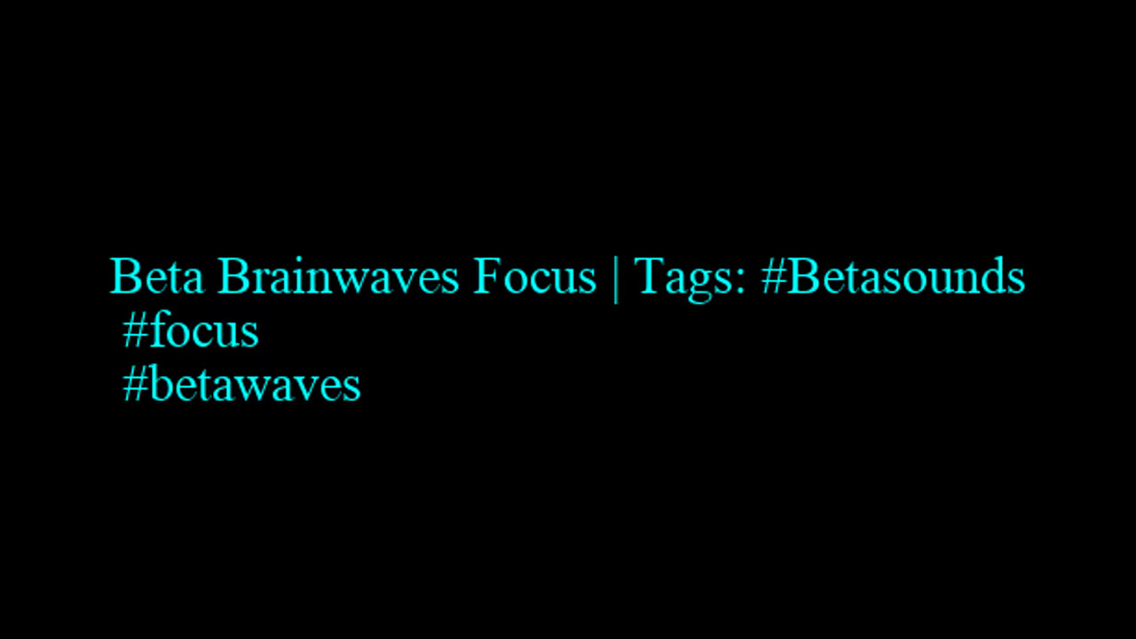 beta_brainwaves_focus_20Hz__Betasounds_ _focus_ _betawaves_17116151118971748