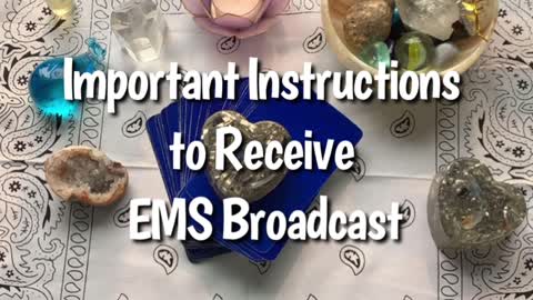 Important Instructions to Receive EMS Broadcast