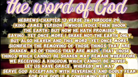 Today's word of God, Hebrews chapter 12 verse 26 through 29 kjv