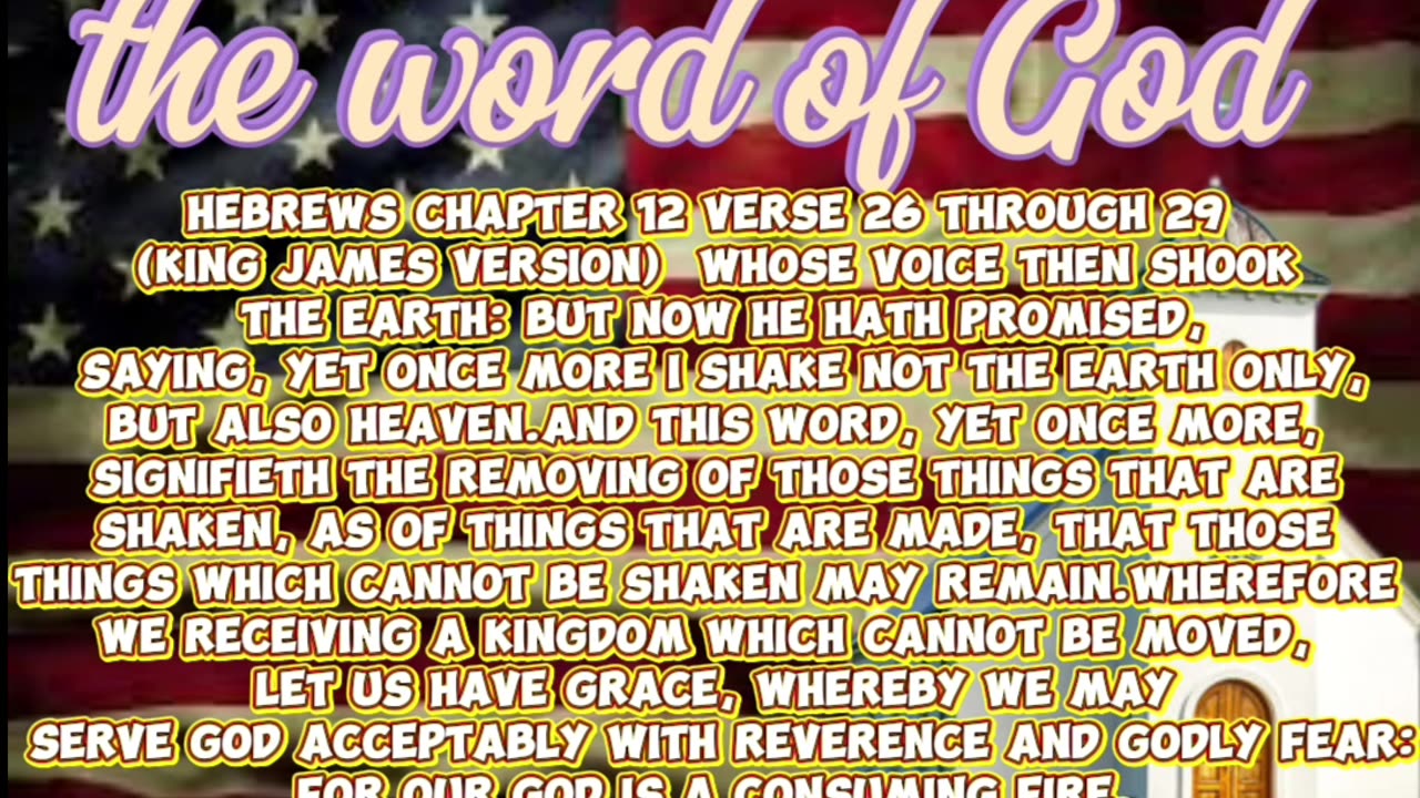 Today's word of God, Hebrews chapter 12 verse 26 through 29 kjv