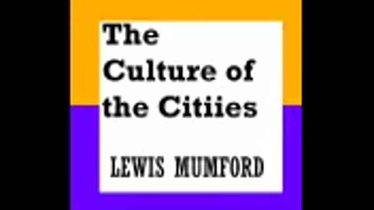 THE CULTURE OF THE CITIES PART 1 LEWIS MUMFORD