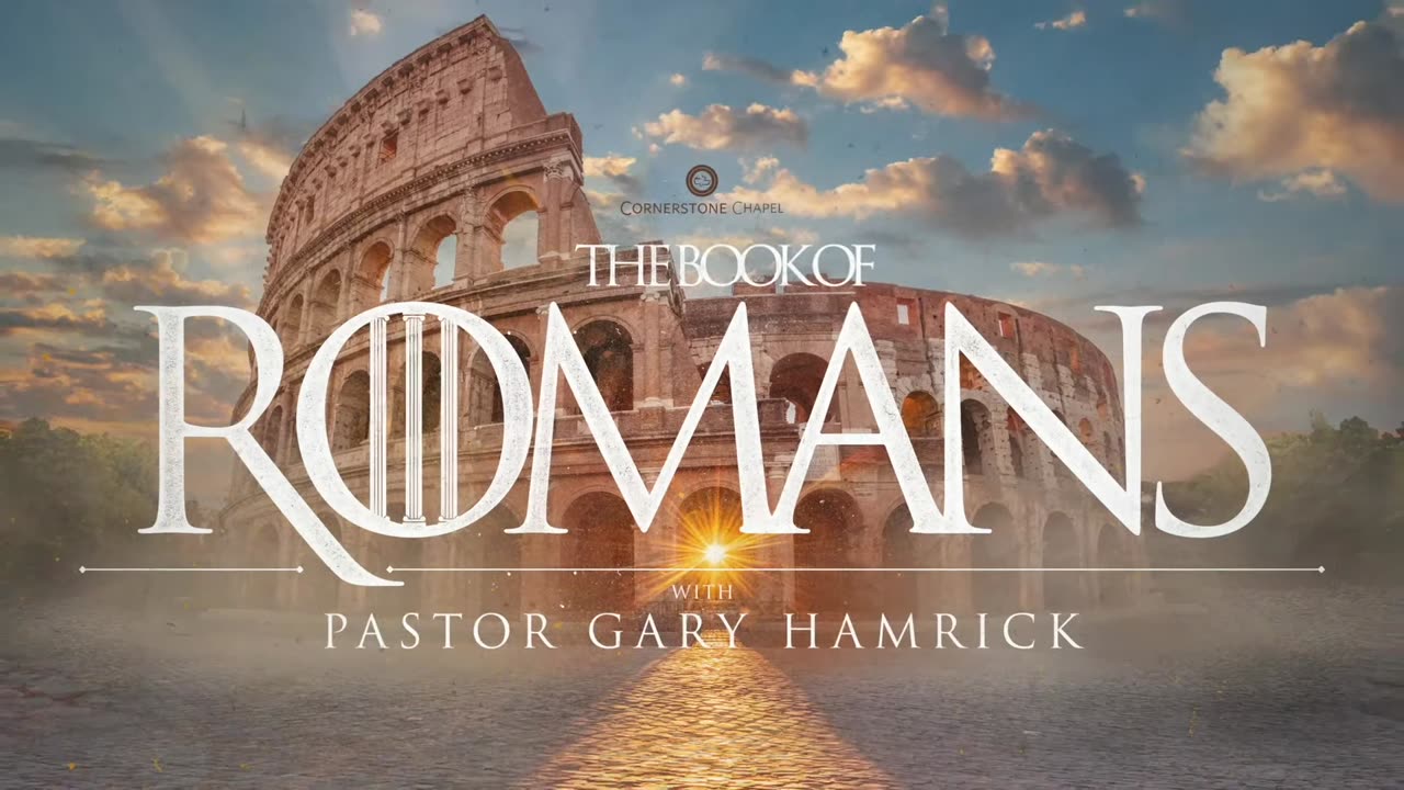 Pastor Gary Hamrick - Cornerstone Chapel - Predestination and Election - Romans 9-11 (pt.2)