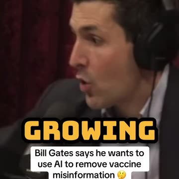“Bill Gates Use AI to scour the internet & remove any Vaccine Misinformation”