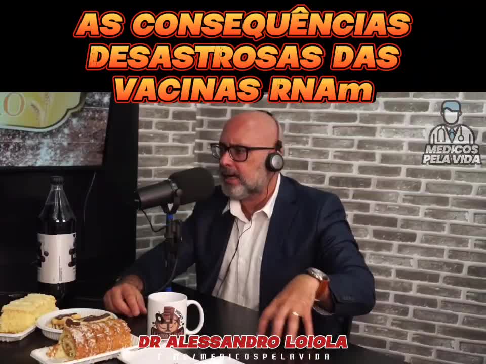 Dr. Alessandro Loiola - As Consequências das Vacinas RNAm