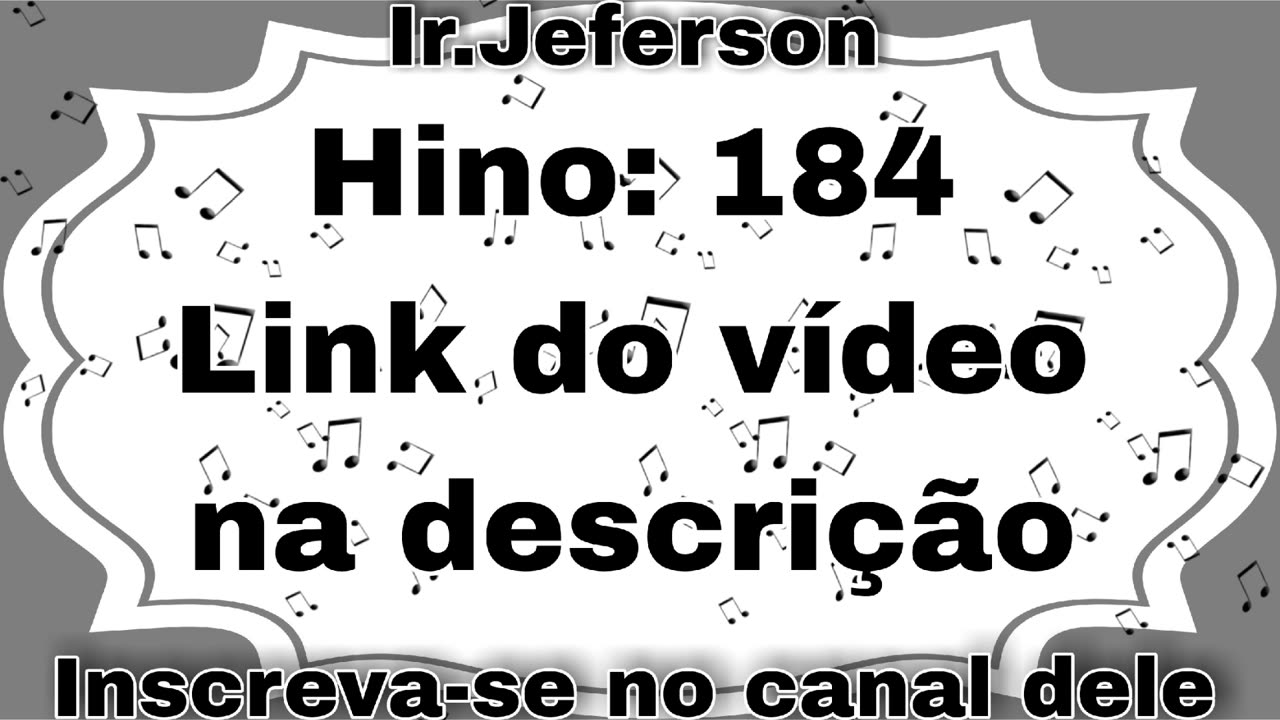 Hino: 184 - Hinário N°5 - Ir.Jeferson