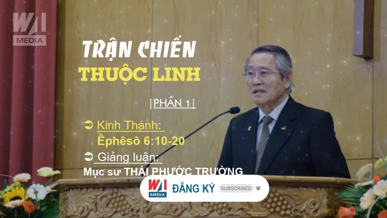 #1 - TRẬN CHIẾN THUỘC LINH - Êphêsô 6:10-20 || Mục sư THÁI PHƯỚC TRƯỜNG