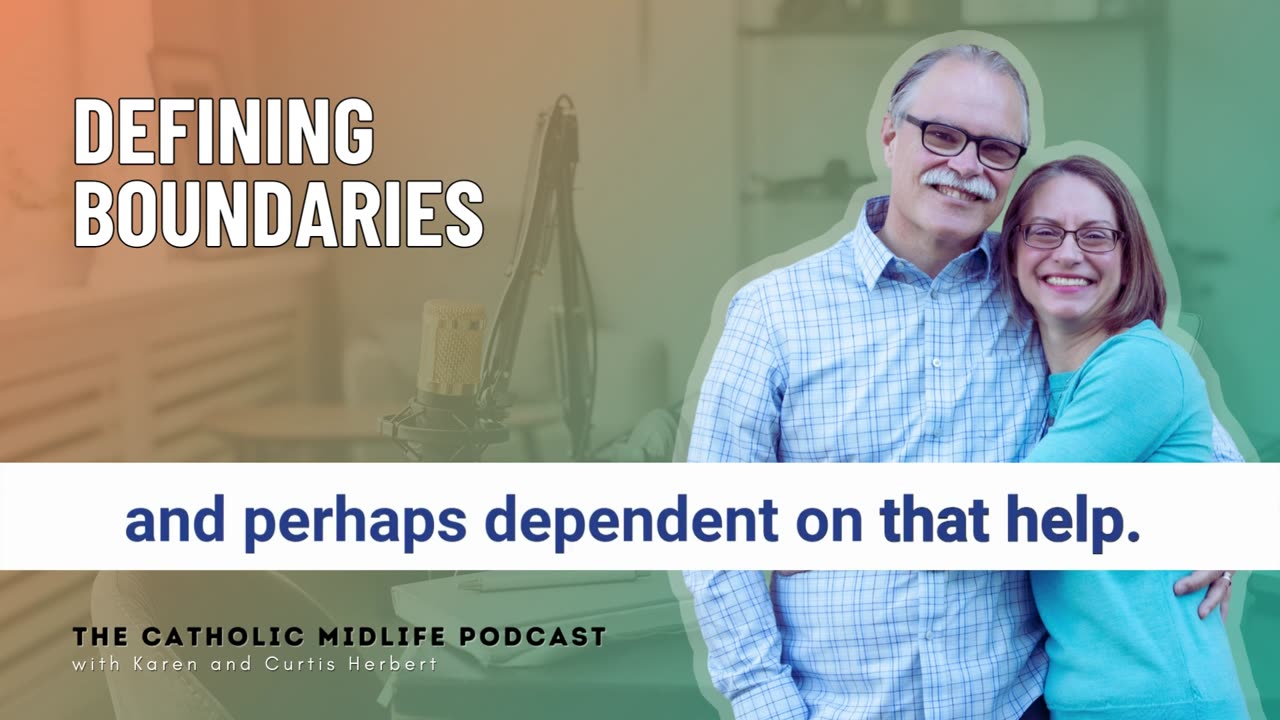 140 | Defining Boundaries | The Catholic Midlife Podcast