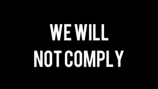 We Will Not Comply!