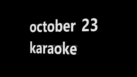 KARAOKE OCTOBER 23. 2023