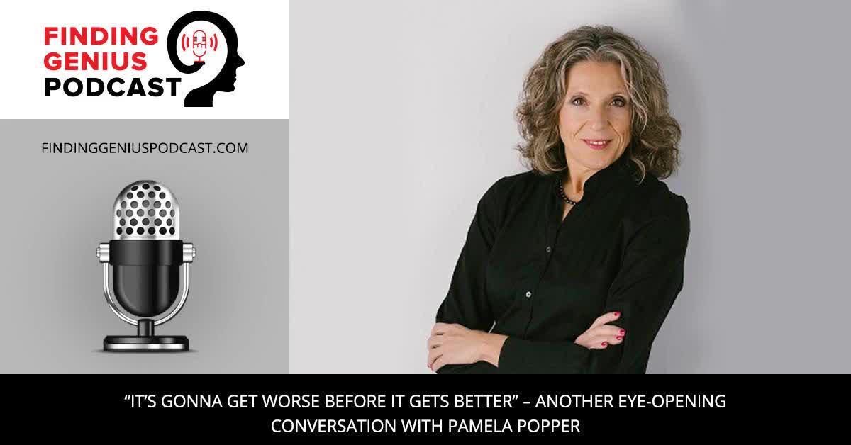 “It’s Gonna Get Worse Before It Gets Better” – Another Eye-Opening Conversation with Pamela Popper