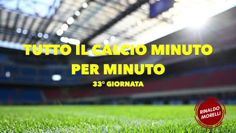 Tutto il calcio minuto per minuto - 33° giornata 2021-2022