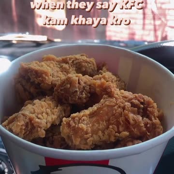 When they sey KFC kam khaya karo😝🍗