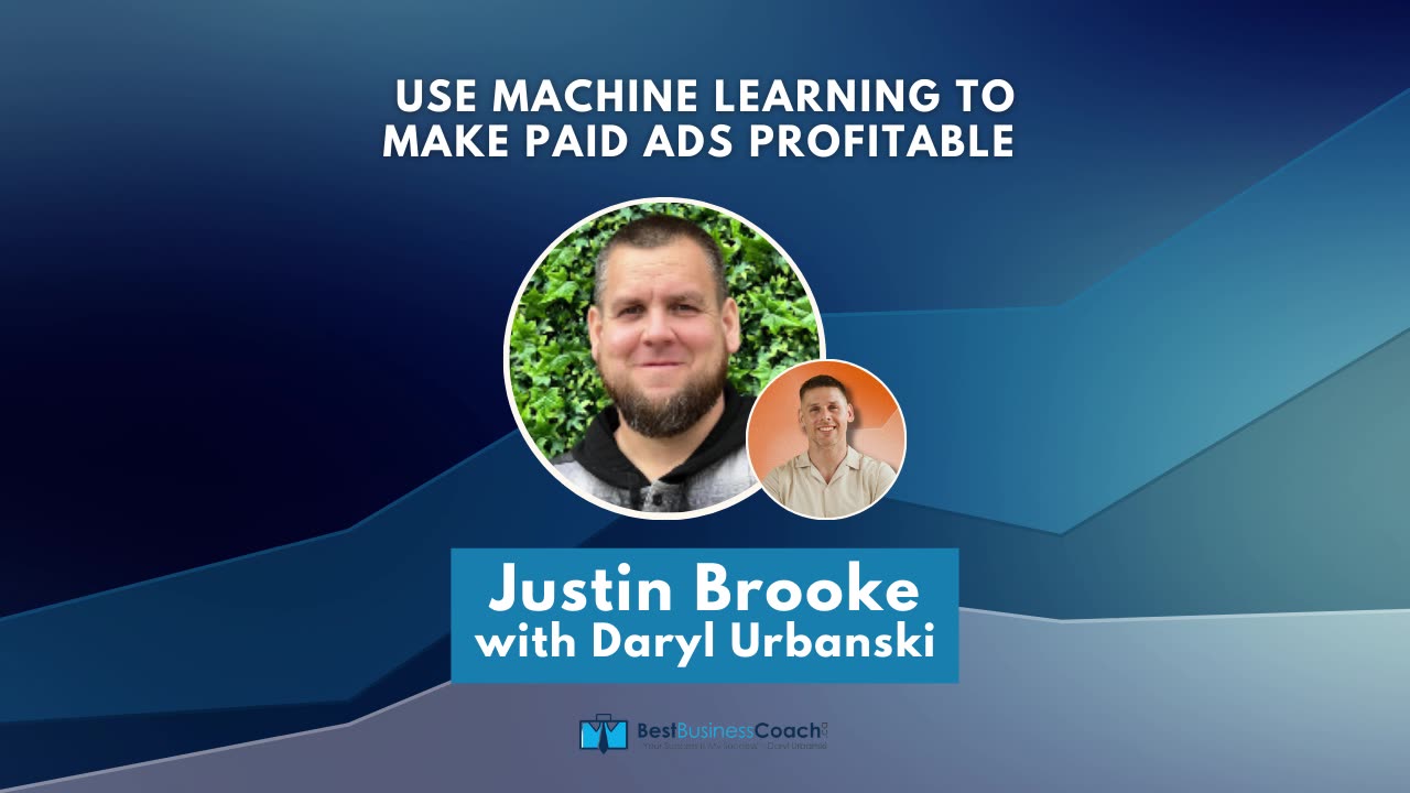 Use Machine Learning to Make Paid Ads Profitable with Justin Brooke