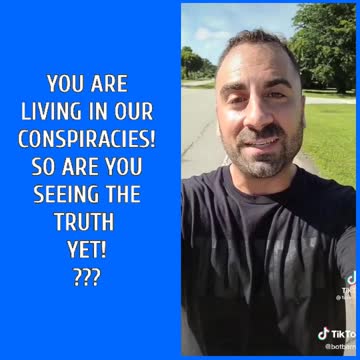 YOU ARE LIVING IN OUR CONSPIRACIES!
