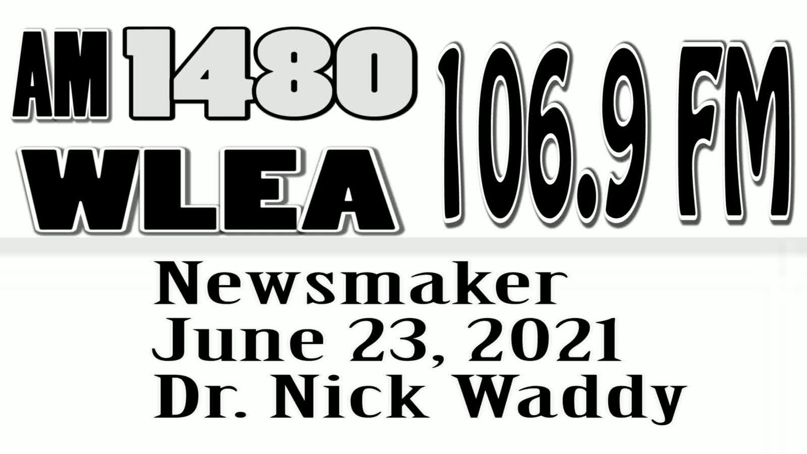 Wlea Newsmaker, June 23, 2021, Dr. Nick Waddy