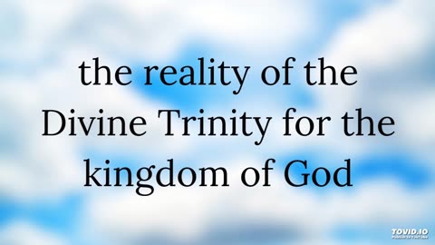 the reality of the Divine Trinity for the kingdom of God