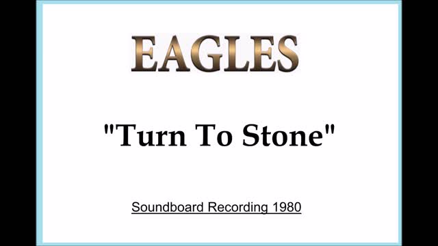 Eagles - Turn To Stone (Live in Los Angeles, California 1980) Soundboard