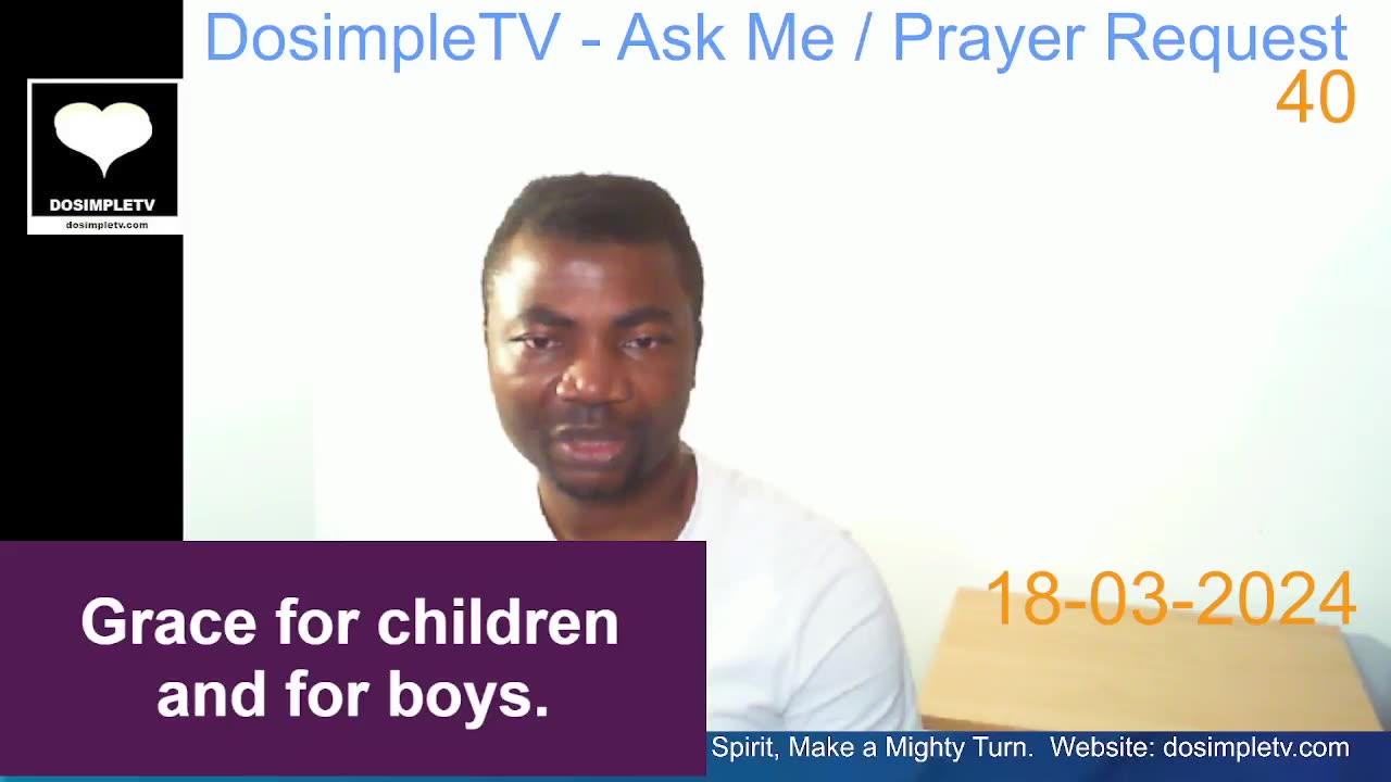 Ask me 40 || Grace for children and for boys - connect to receive || DosimpleTV