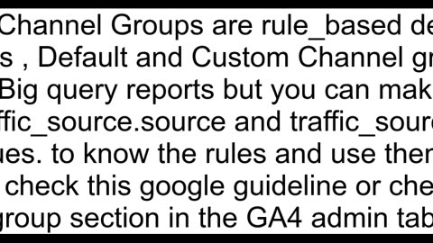 BigQuery How to query custom channel grouping from Google Analytics 4