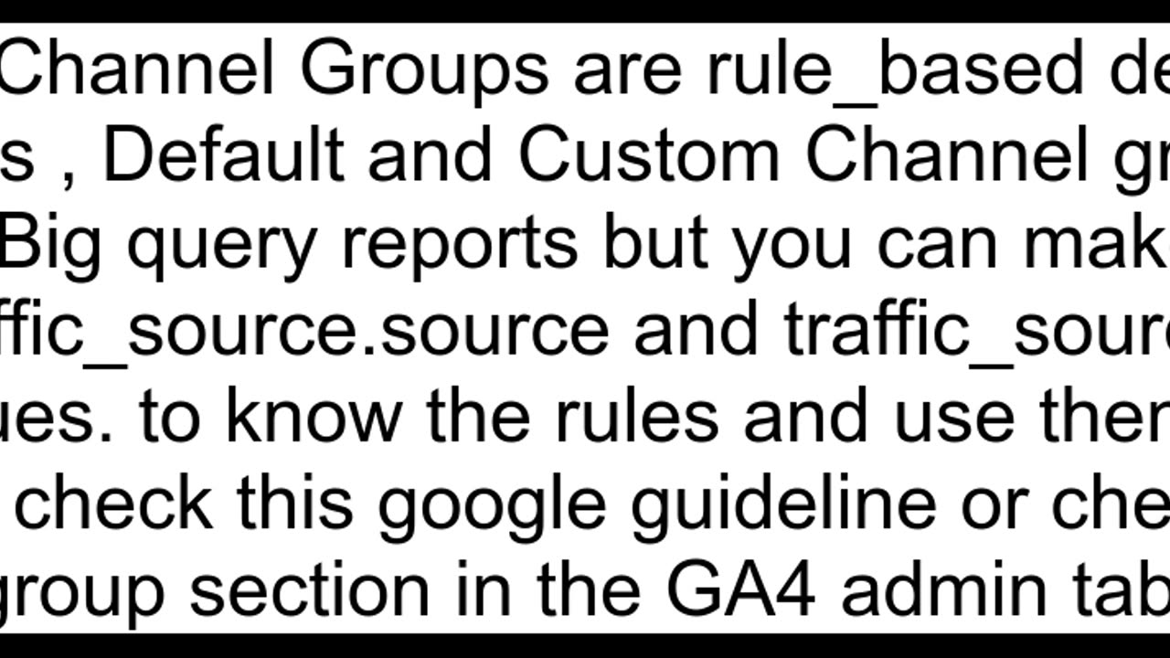 BigQuery How to query custom channel grouping from Google Analytics 4