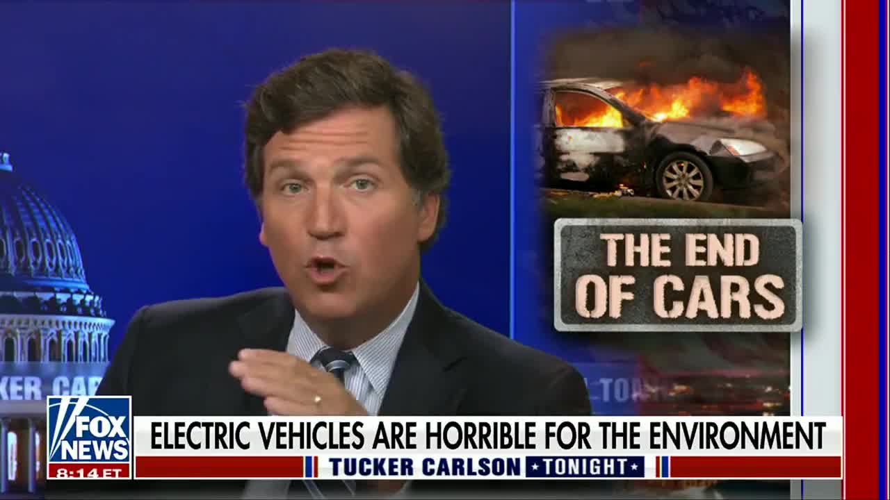 Tucker Carlson: Electric Vehicles are Horrible for the Environment