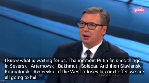 Aleksander Vucic, President of Serbia on the on-going Ukraine conflict