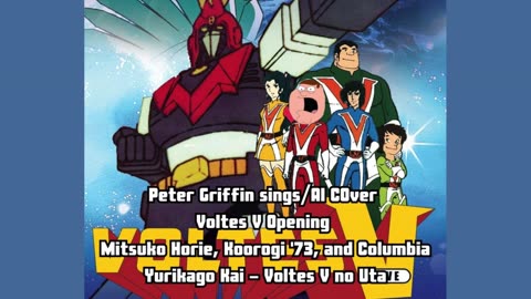 [Peter Griffin sings/AI Cover]Voltes V Opening