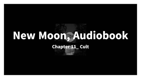 New Moon, Audiobook, Chapter 11_ Cult