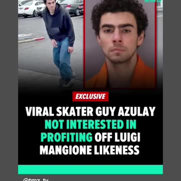 guy azulay viral skater does not want profiting money off to luigi mangione has he should 12/21/24