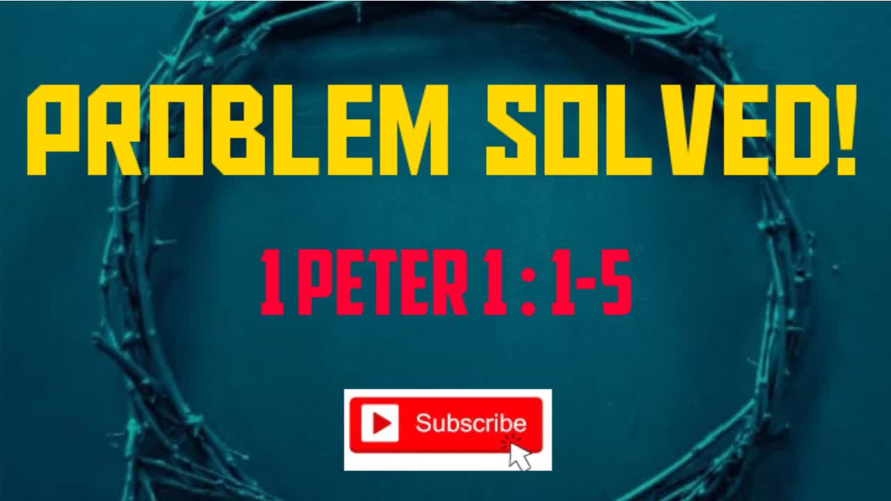 Word Of God Today and Everyday for You (Holy Spirit) | Problem Solved - 1Peter 1:1-5