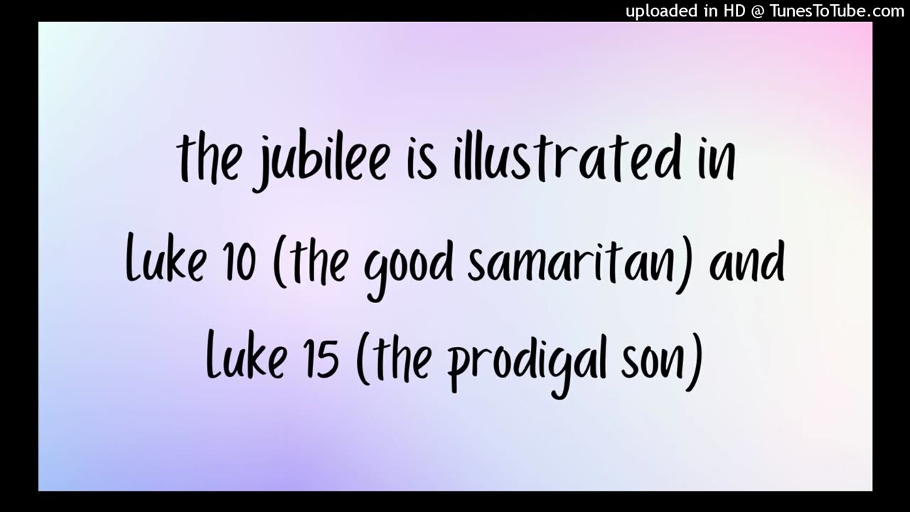 the jubilee is illustrated in Luke 10 and 15