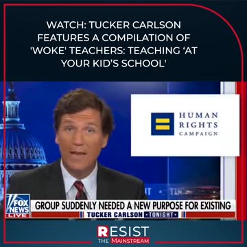 Woke teachers in our schools - Tucker