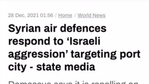 In the news 12/27/2021 Syrian air defences respond to ‘Israeli aggression’ targeting port city.