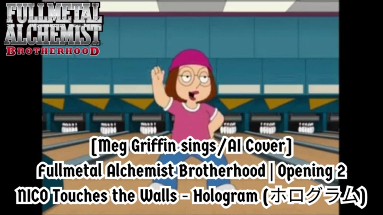 [Meg Griffin sings/AI Cover] Fullmetal Alchemist Brotherhood OP 2 Nico Touches the Walls - Hologram