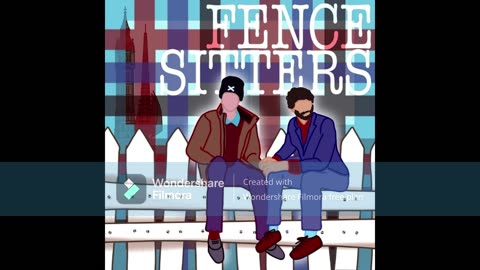 FENCE SITTERS