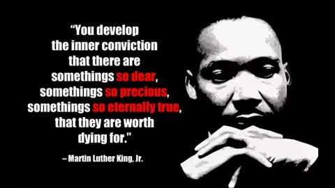 Martin Luther King, Jr. || Somethings Are Worth Dying For