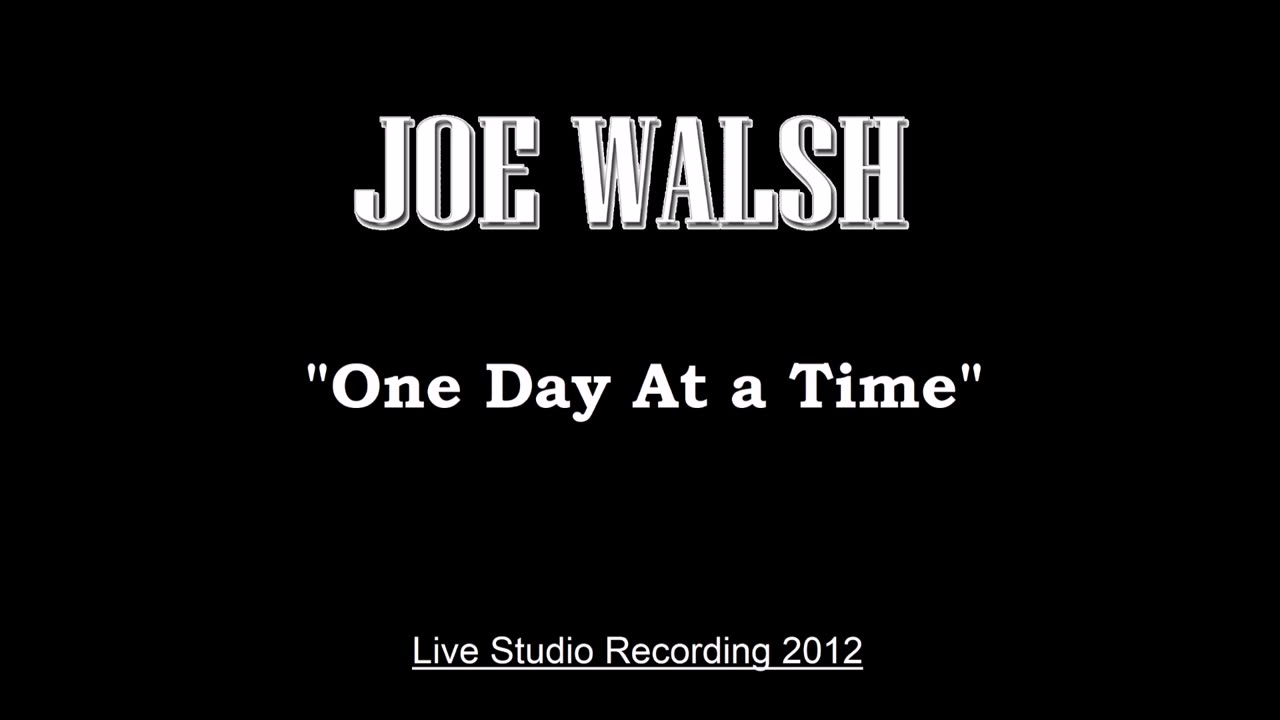 Joe Walsh - One Day At A Time (Live in Los Angeles 2012) Studio Recording