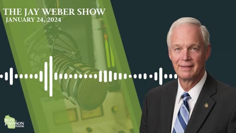 Sen. Johnson on The Jay Weber Show 1.24.24