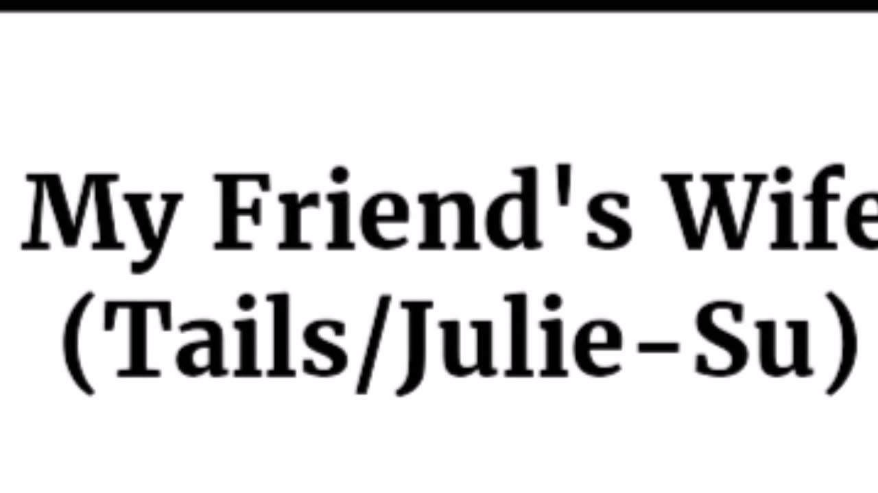 "A Week With My Friend's Wife" By MadeInNowhere Review And The History Behind My Request For It.