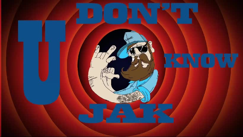 U Don't Know JAK Intro
