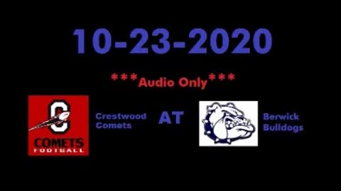 10-23-2020 - AUDIO ONLY - Crestwood Comets at Berwick Bulldogs