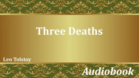 Three Deaths - Leo Tolstoy - Audiobook