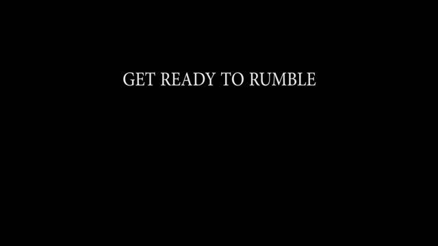 Get ready to rumble !!!!