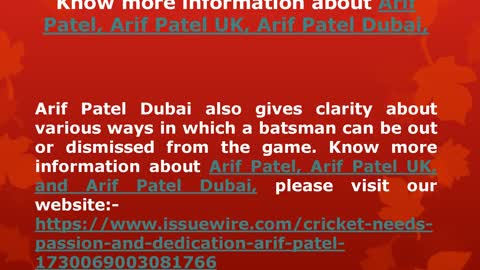 Arif Patel is a big famous cricket professional, in Dubai