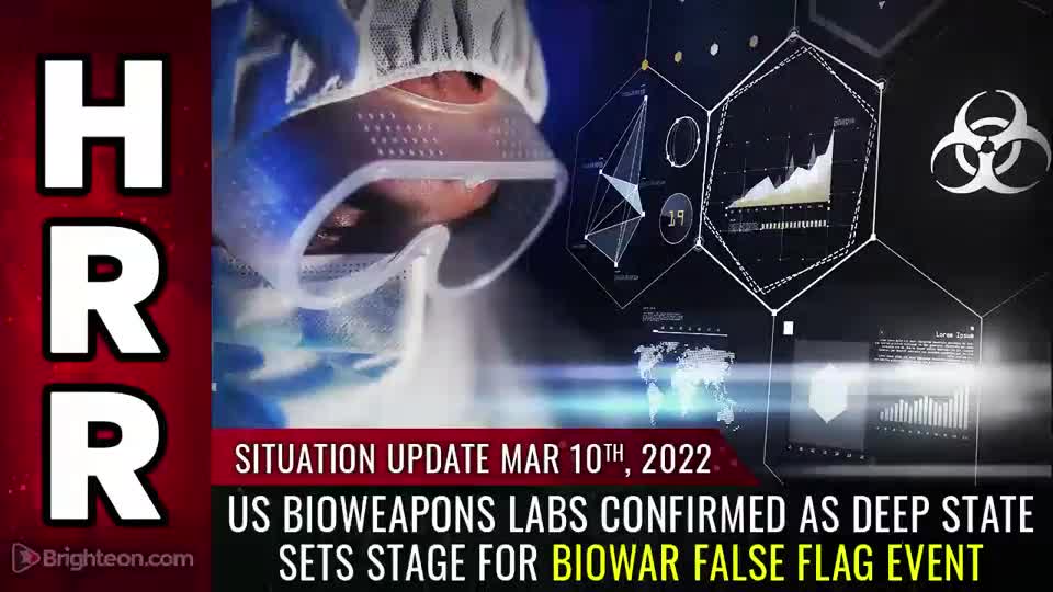 03-10-22 S.U. - US Bioweapons Labs CONFIRMED as Deep State sets Stage for BIOWAR FALSE FLAG Event