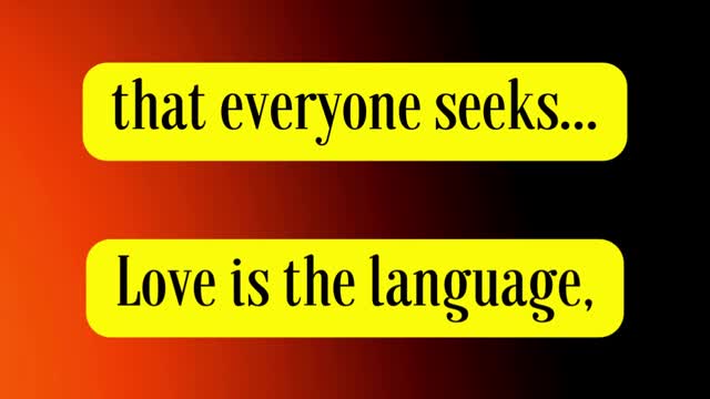 Helen Steiner Rice Said....Love is the answer, that everyone seeks...Love is the language,,,