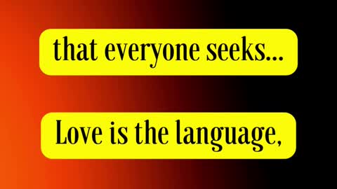 Helen Steiner Rice Said....Love is the answer, that everyone seeks...Love is the language,,,