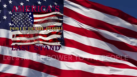 America's Last Stand (Return Power To The People)
