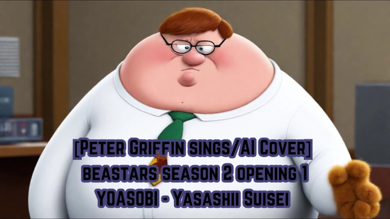 [Peter Griffin sings/AI Cover] BEASTARS Season 2 Opening 1 YOASOBI -Kaibutsu