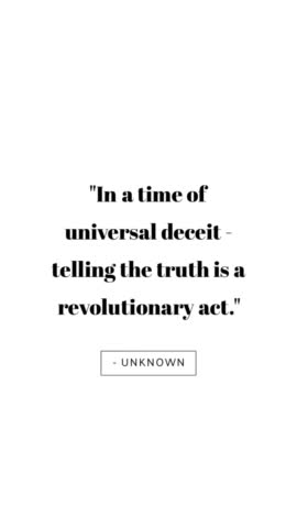 In a time of universal deceit - telling the truth is a revolutionary act